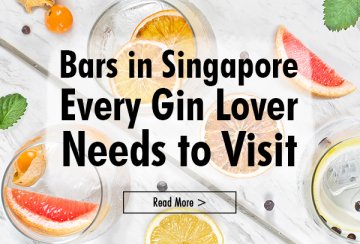 Bars in Singapore Every Gin Lover Needs to Visit