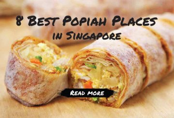 8 Best Popiah Places in Singapore