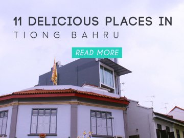 11 Delicious Places in Tiong Bahru