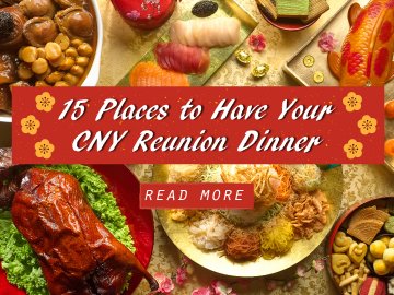 15 Places to Have Your CNY Reunion Dinner 