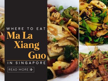 Where To Eat Ma La Xiang Guo in Singapore?